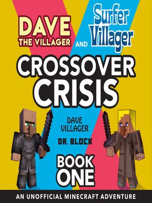 cover image of Dave the Villager and Surfer Villager Crossover Crisis, Book One